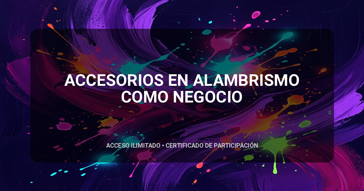 ACCESORIOS EN ALAMBRISMO COMO NEGOCIO