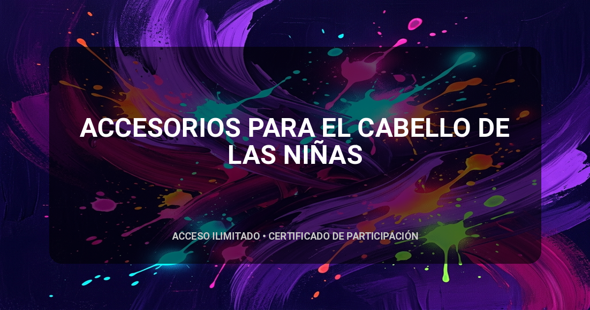 ACCESORIOS PARA EL CABELLO DE LAS NIÑAS