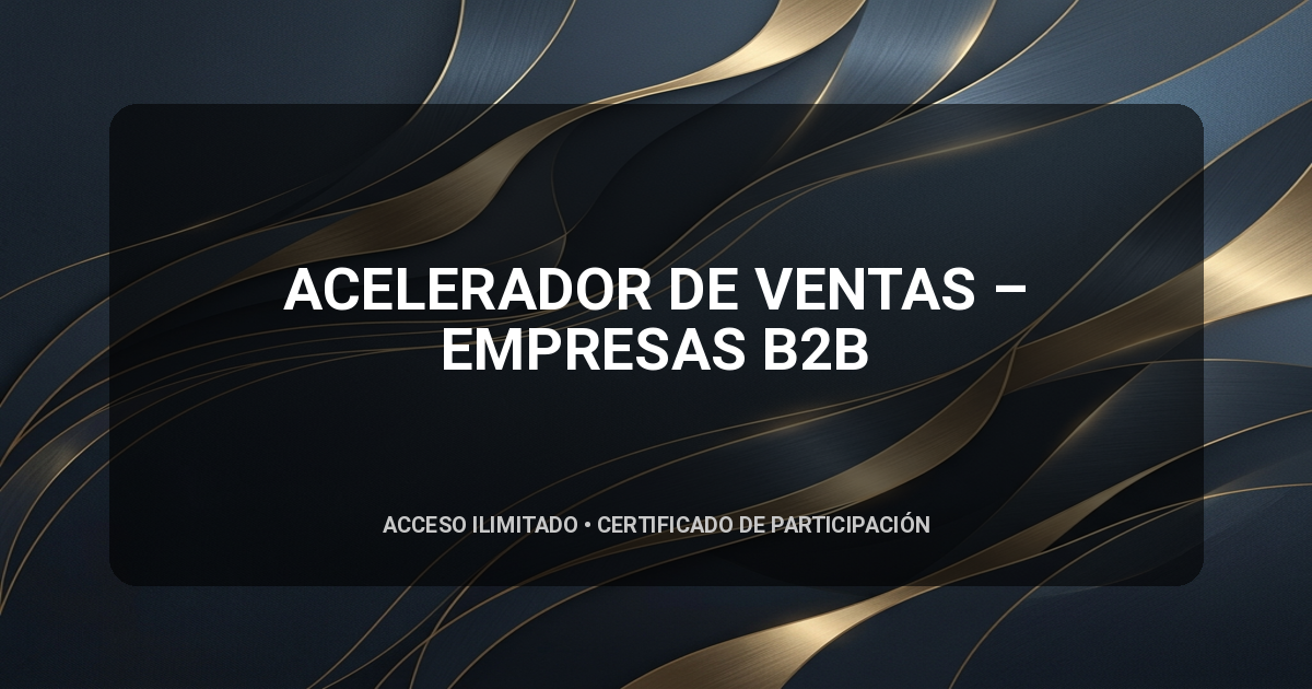 ACELERADOR DE VENTAS – EMPRESAS B2B
