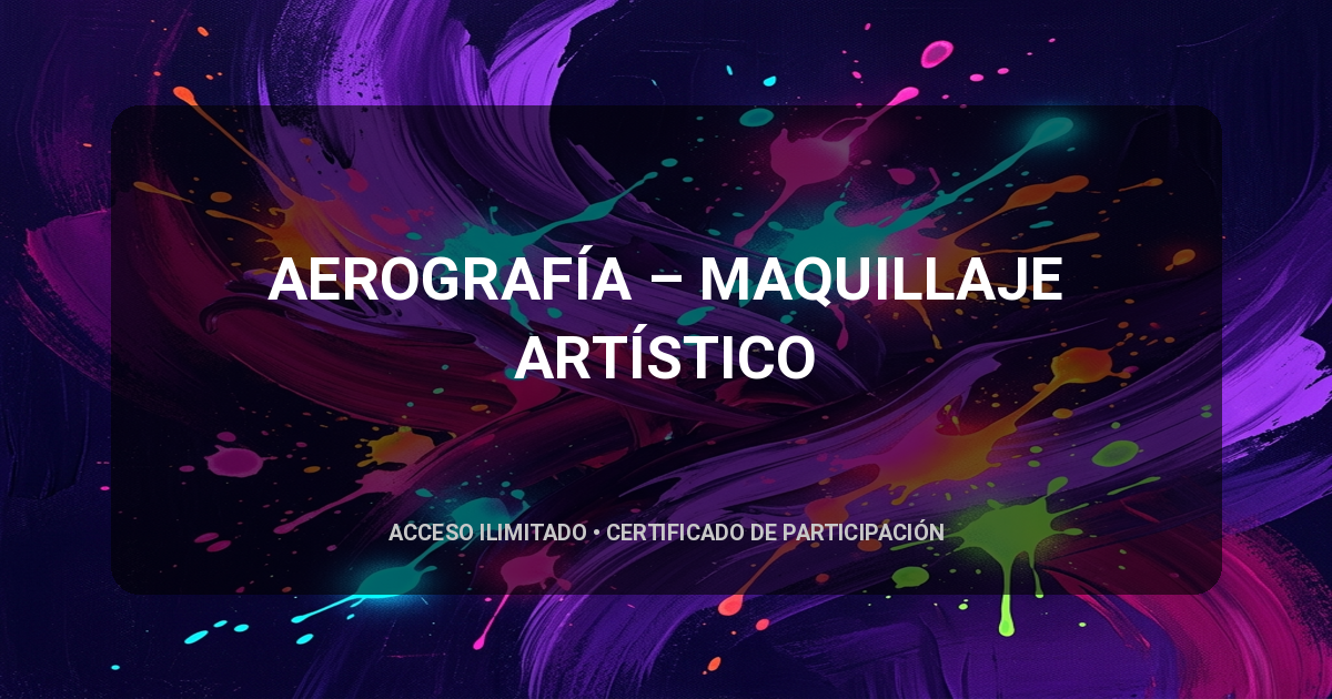 AEROGRAFÍA – MAQUILLAJE ARTÍSTICO