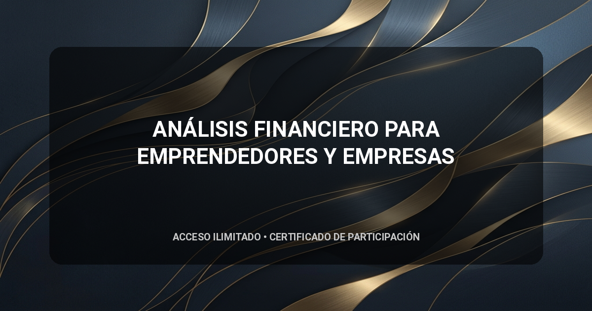ANÁLISIS FINANCIERO PARA EMPRENDEDORES Y EMPRESAS