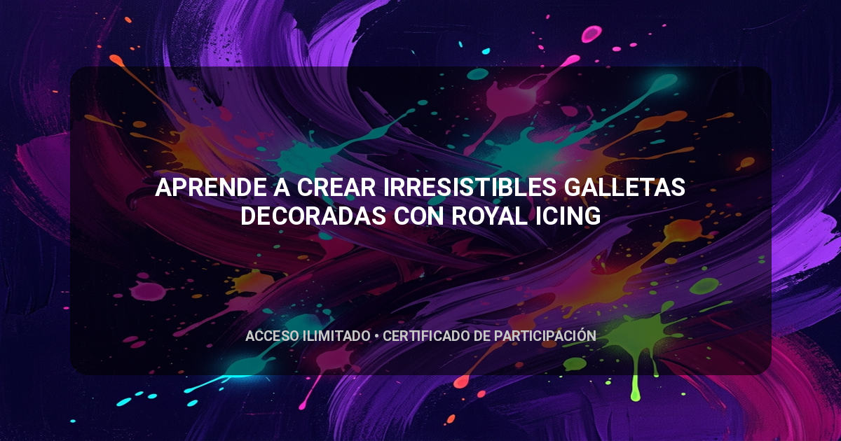 APRENDE A CREAR IRRESISTIBLES GALLETAS DECORADAS CON ROYAL ICING