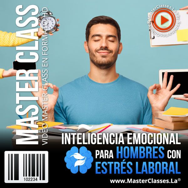 INTELIGENCIA EMOCIONAL PARA HOMBRES CON ESTRÉS LABORAL