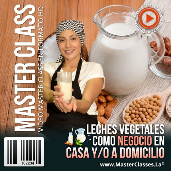 LECHES VEGETALES COMO NEGOCIO EN CASA Y/O A DOMICILIO